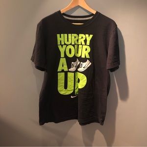 HURRY YOUR A$$ UP NIKE SHIRT MEN’S MEDIUM
